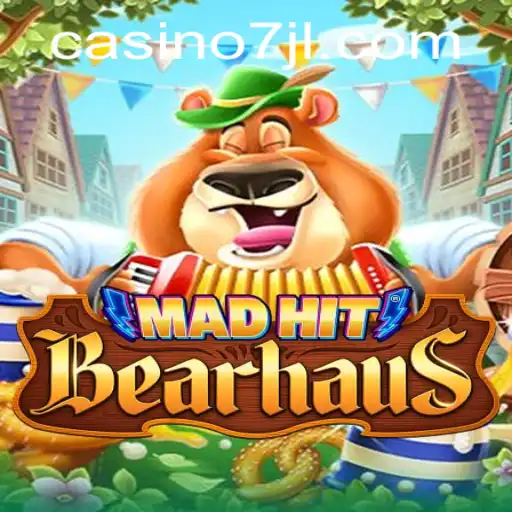 MadHitBearhaus: Unleashing the Wild Adventure with 7JL